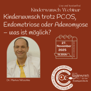 Kinderwunsch trotz PCOS, Endometriose oder Adenomyose - was ist möglich - Dr. Markus Nitzschke - Reproduktionsmediziner