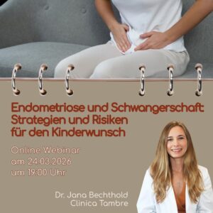 24.03.26 Kinderwunsch - Tambre - Endometriose und Schwangerschaft Strategien und Chancen für den Kinderwunsch
