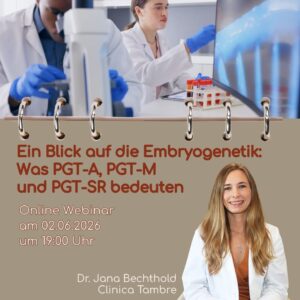 Kinderwunschwebinar - Ein Blick auf die Embryogenetik Was PGT-A, PGT-M und PGT-SR bedeuten